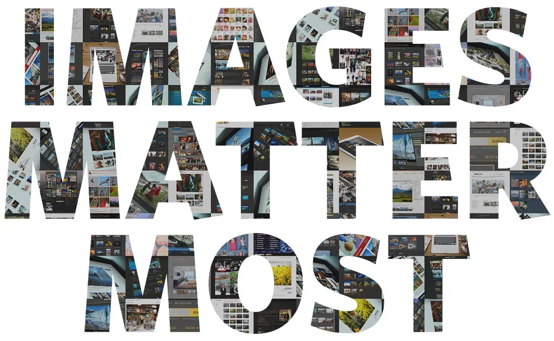 Images are a lot more important than all the small website details